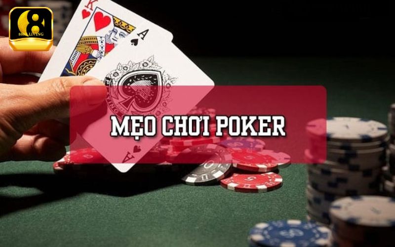 Mẹo chơi Poker bất bại cho các tân cược thủ 